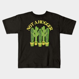 Not a Hugger - Funny Sarcastic Saguaro Cactus Kids T-Shirt